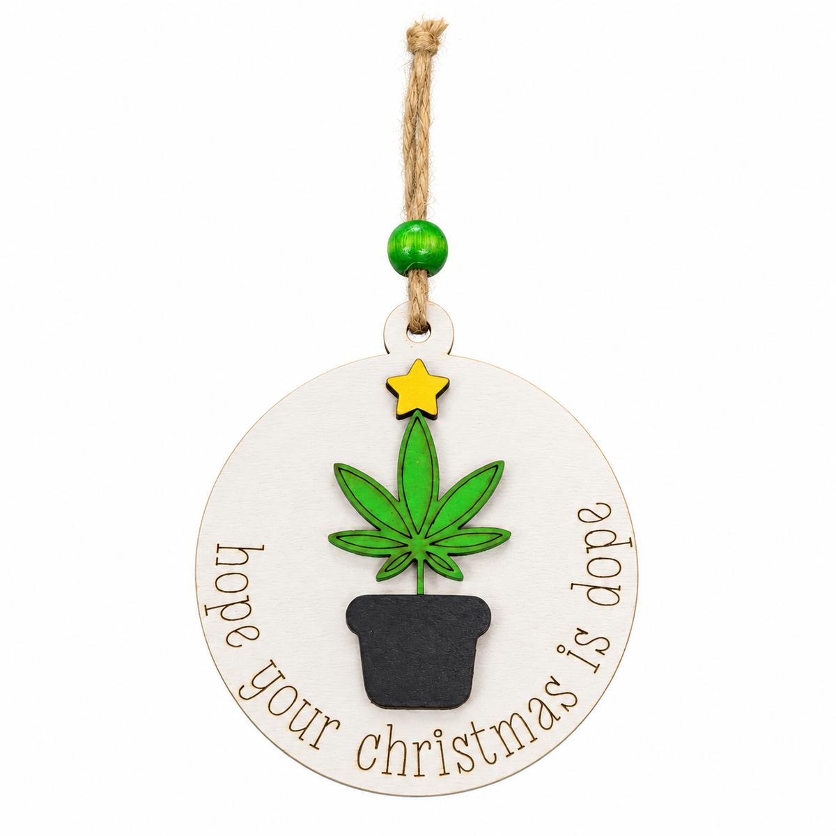 Hope Your Christmas Is Dope Ornament