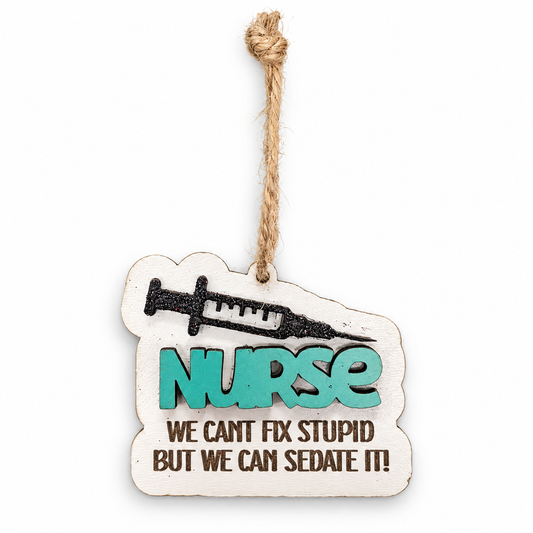 Nurse “We Can’t Fix Stupid” Christmas Ornament