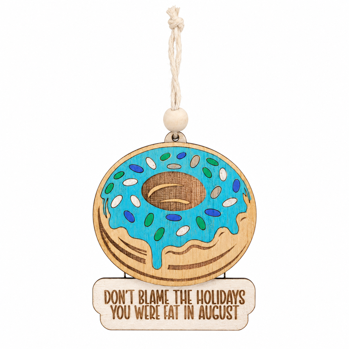 Don’t Blame the Holidays Doughnut Ornament