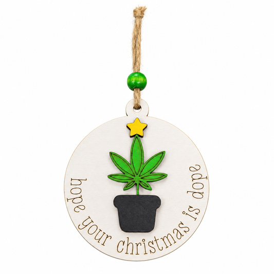 Hope Your Christmas Is Dope Ornament